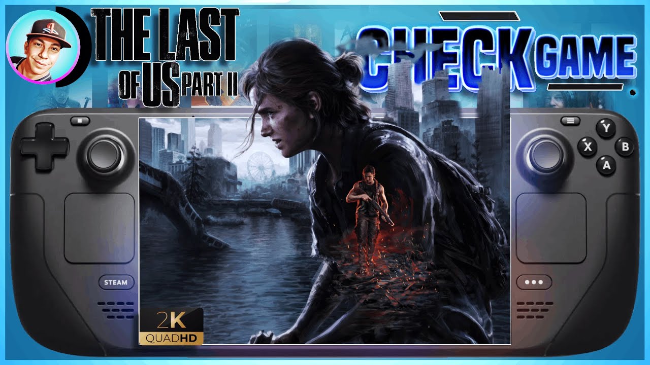 STEAM DECK 🔵The Last of Us Part II🔵➤ CHECK GAME ➤ПРОВЕРКА ИГРЫ ➤[2K 1440p]➤ #stream #steamdeck