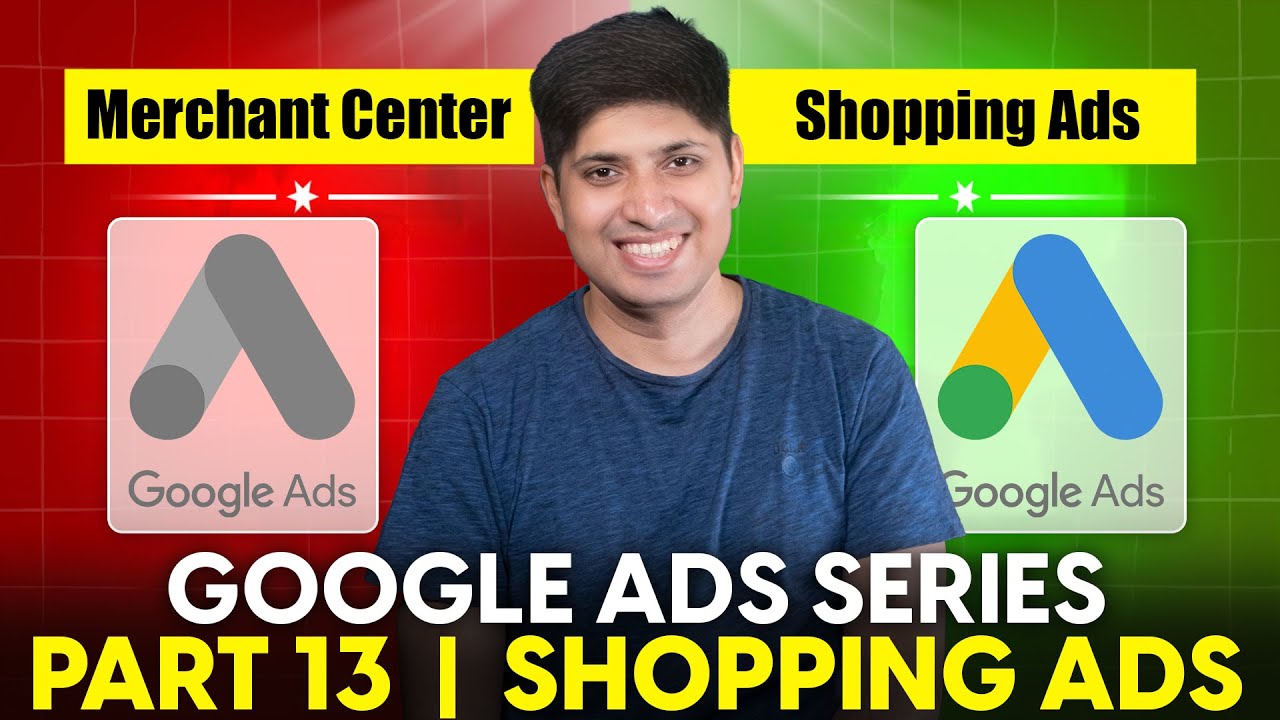 Part 13 - How To Create Shopping Ads in Google Ads | Google Ads Complete Course 2024