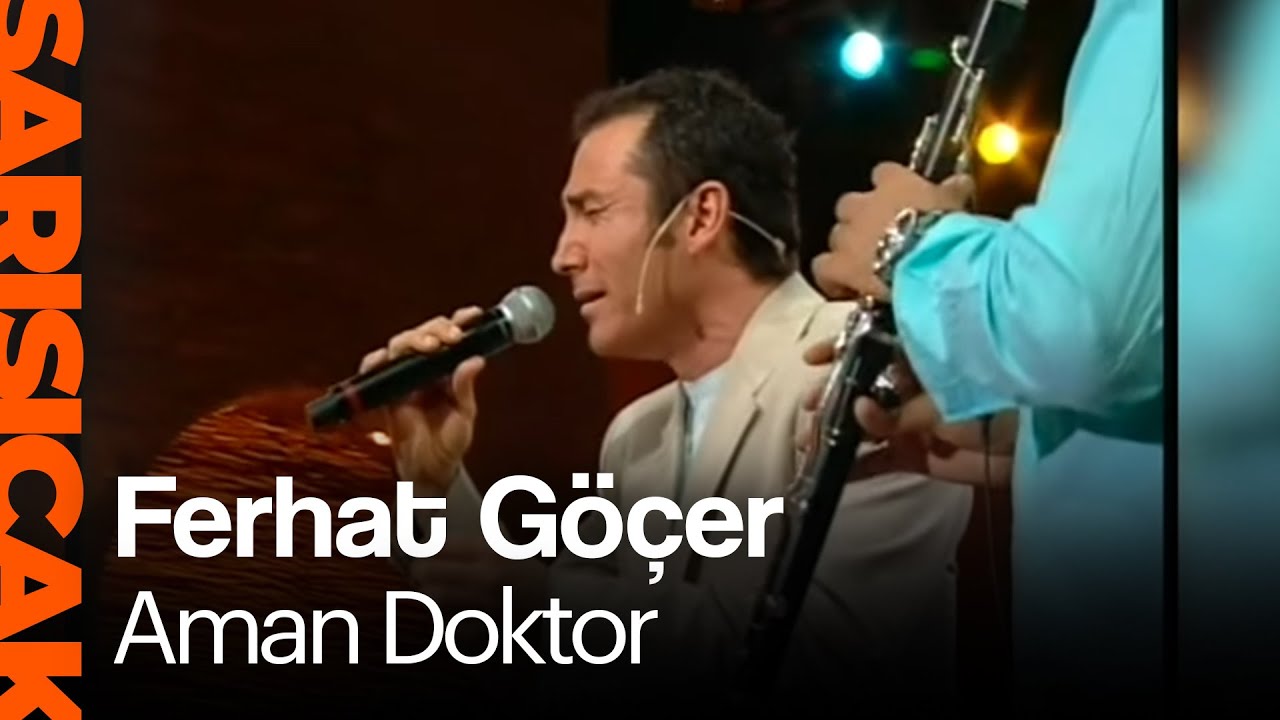 Ferhat Göçer - Aman Doktor (Sarı Sıcak)