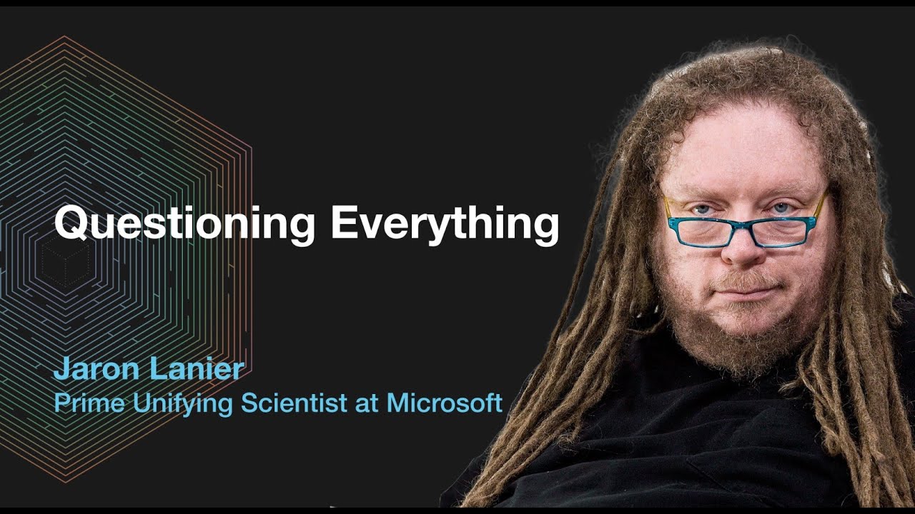 S3E7 Questioning Everything with Jaron Lanier, Prime Unifying Scientist at Microsoft