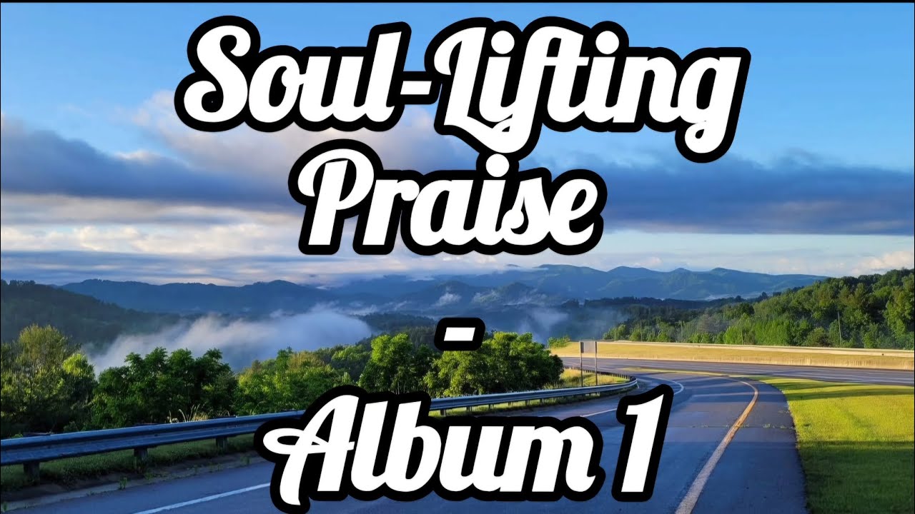 Soul-Lifting Praise - Album 1