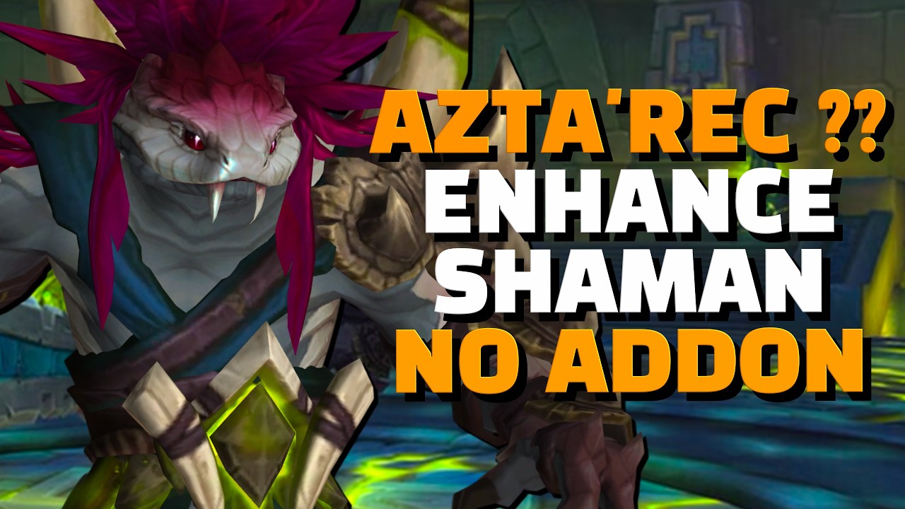 Azta'rec Nemesis ?? - NO Addon - Lv 30 Valeera | Enhancement Shaman