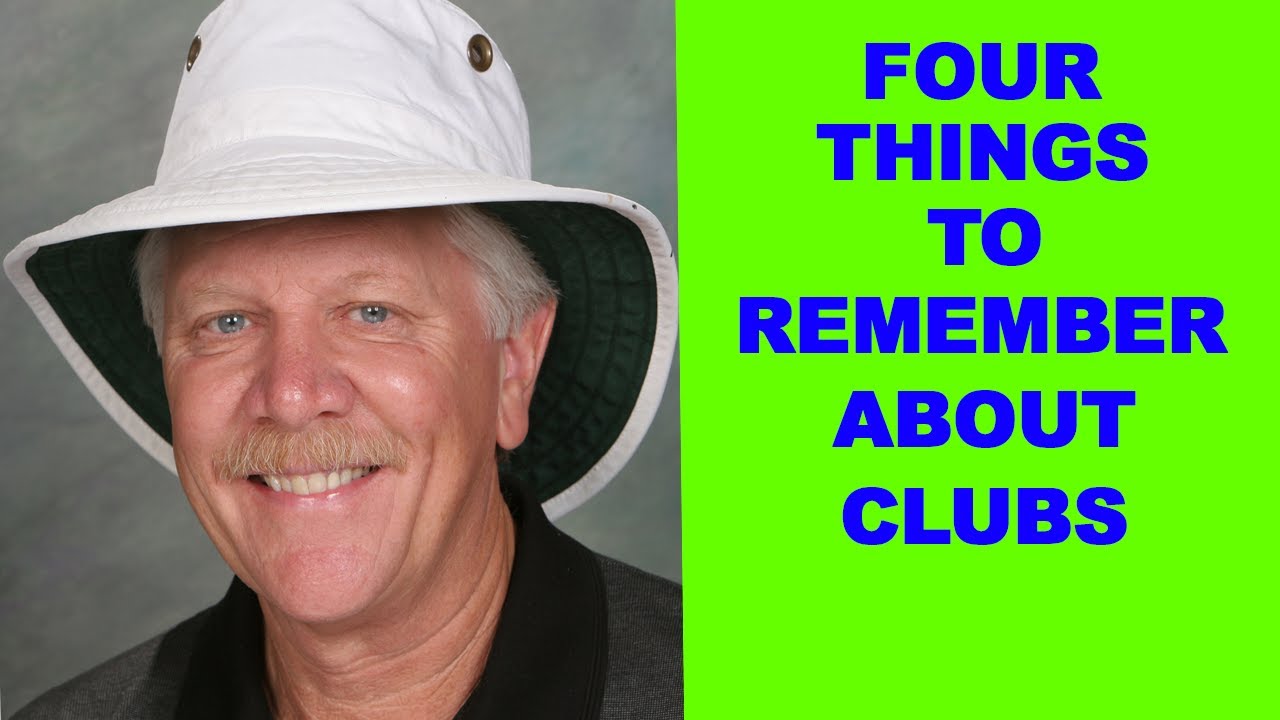 Four things you need to remember about golf clubs - Phil Moore Golf