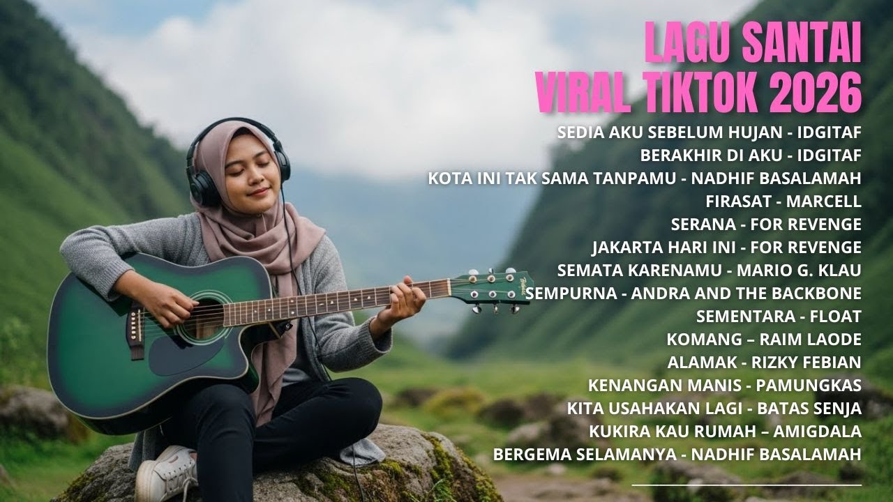 15 Lagu Santai Viral Tiktok 2026 — Sedia Aku Sebelum Hujan 🍃  Pop Hits Indonesia by Alur suara