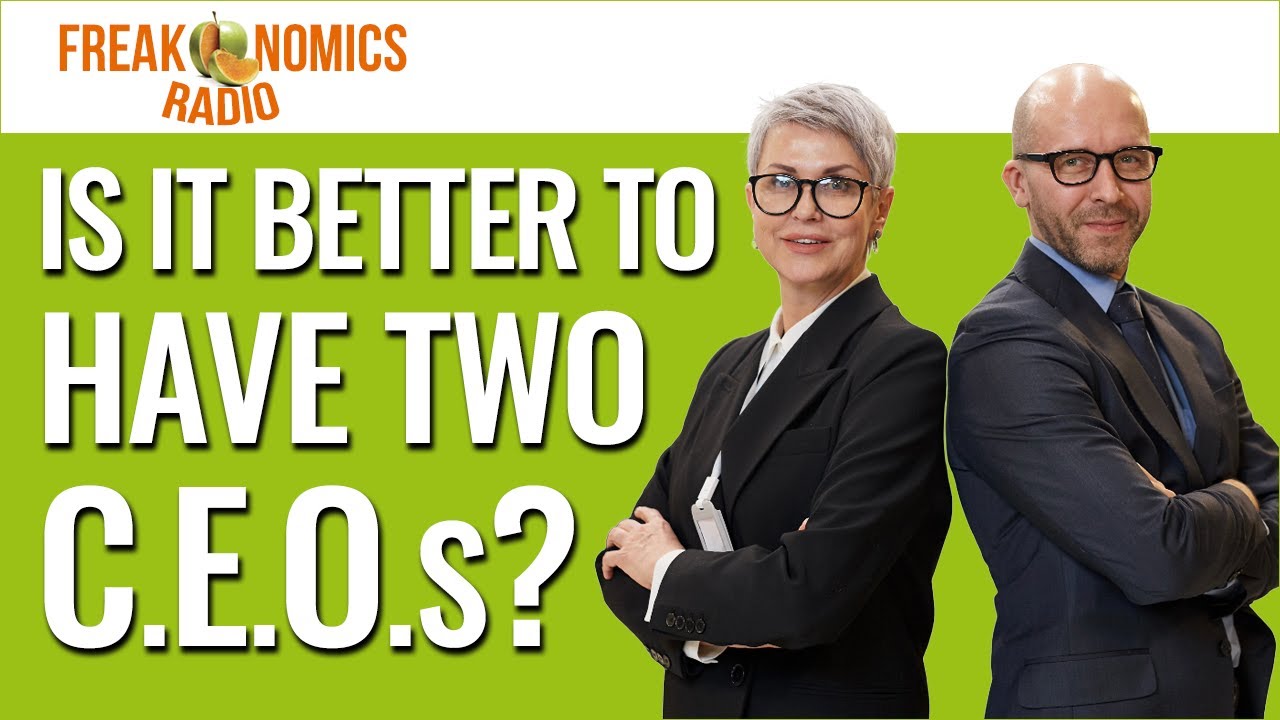 559. Are Two C.E.O.s Better Than One? | Freakonomics Radio