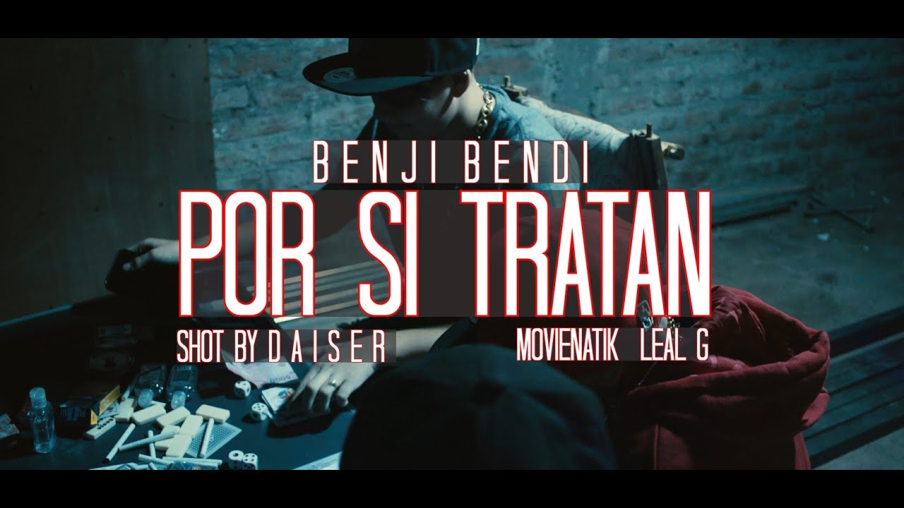 BENJI BENDI- POR SI TRATAN (VIDEO OFICIAL)