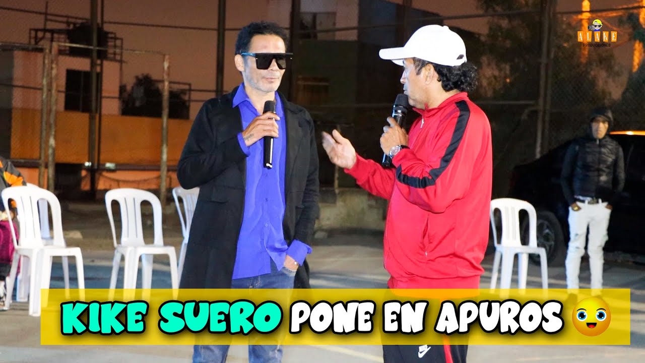 KIKE SUERO PONE EN APUROS A PUCHITO😂💯👌 | PUCHITO OFFICIAL 2022