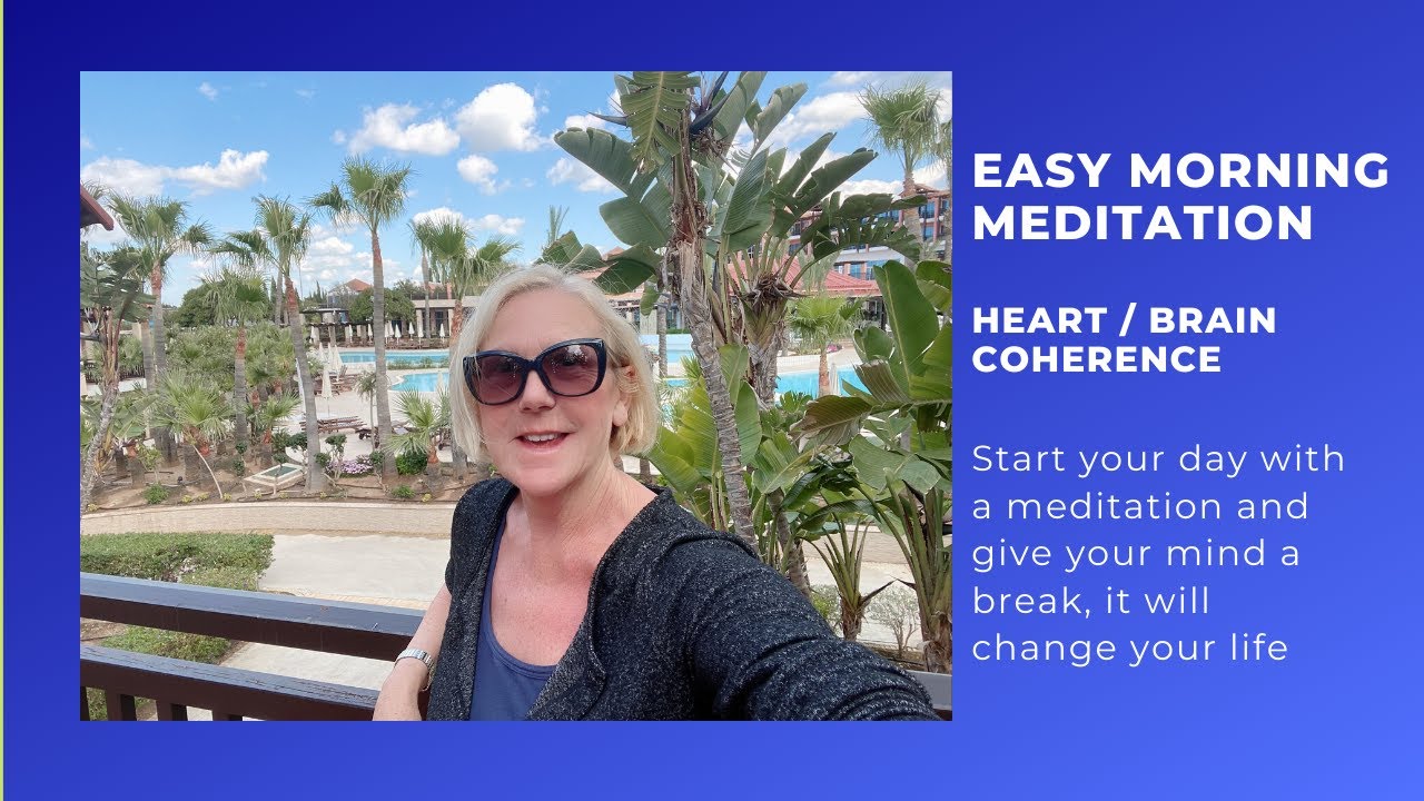 Easy morning meditation - HEART BRAIN COHERENCE