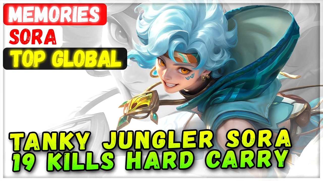 Tanky Jungler Sora 19 Kills Hard Carry [ Top Global Sora ] Memories - Mobile Legends Emblem Build