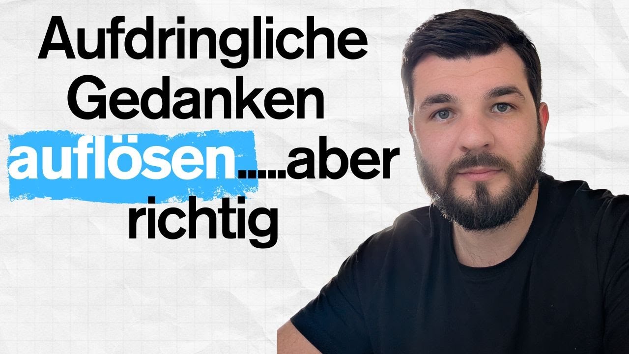Wenn du das verstehst, wirst du kein Problem mehr mit aufdringlichen Gedanken haben