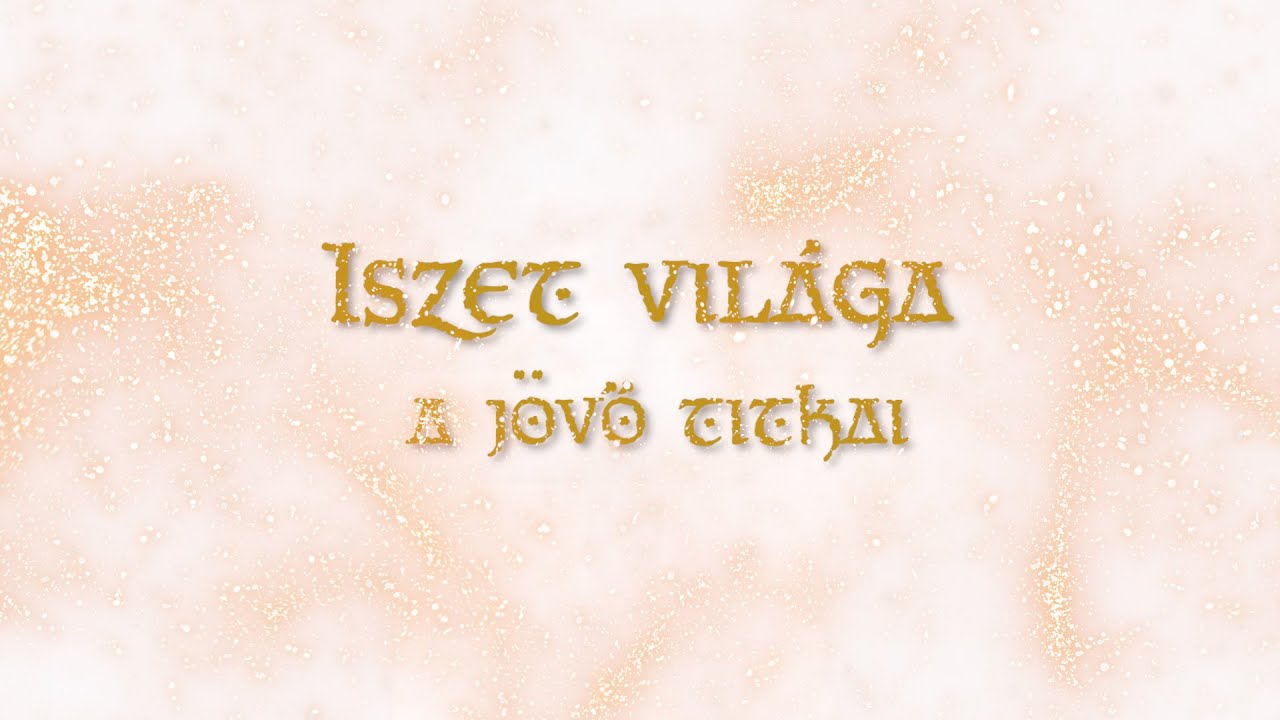 Iszet vil&aacute;ga - A j&ouml;vő titkai / 2025. 11. 11.