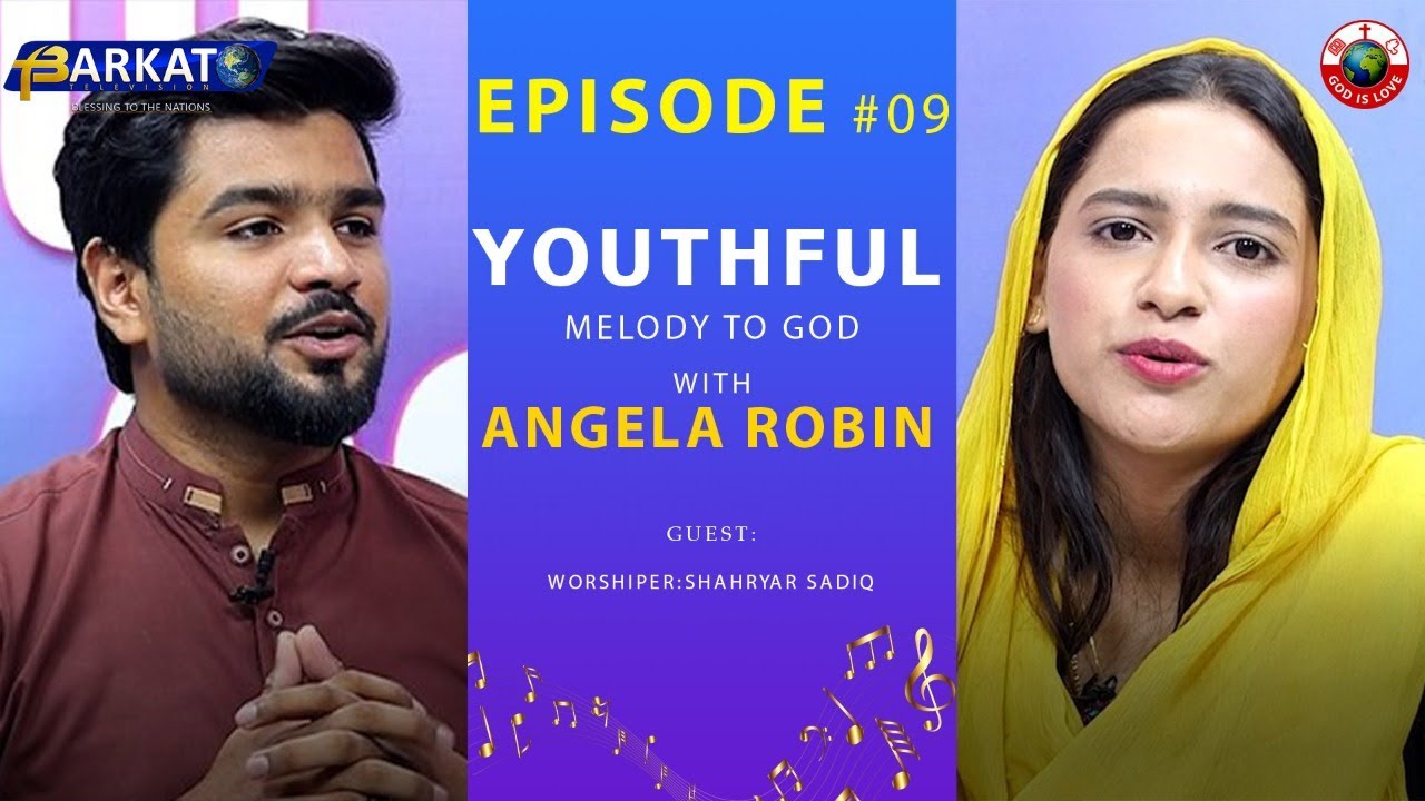 Youthful Melody To God with Angela Robin - Worshiper Shahryar Sadiq - Epi 09 - Barkat TV Official