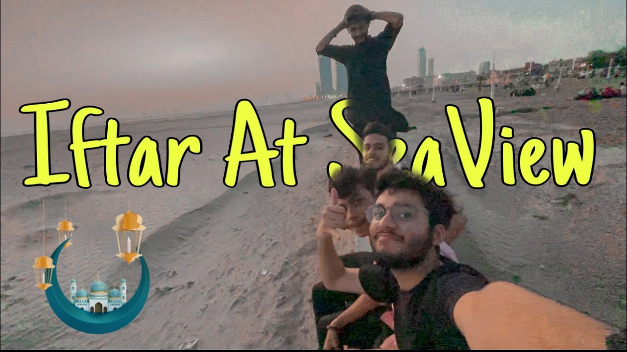 Iftar At Sea View Gone Wrong | SeaView Updated