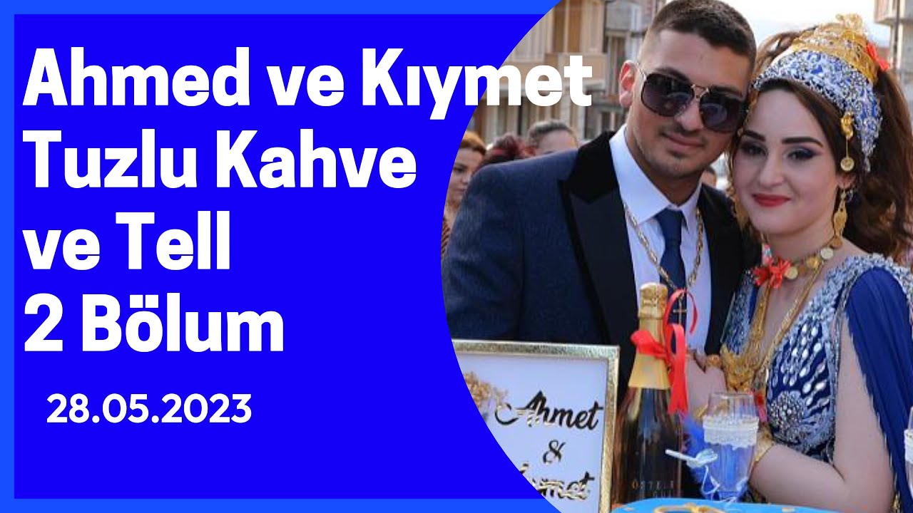 Ahmed ve Kiymet 2 Bölum Tuzlu Kahve ve Tell