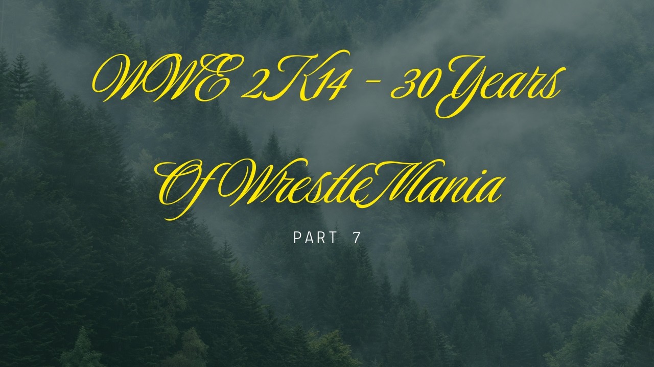 WWE 2K14 - 30 Years Of WrestleMania - Part 7