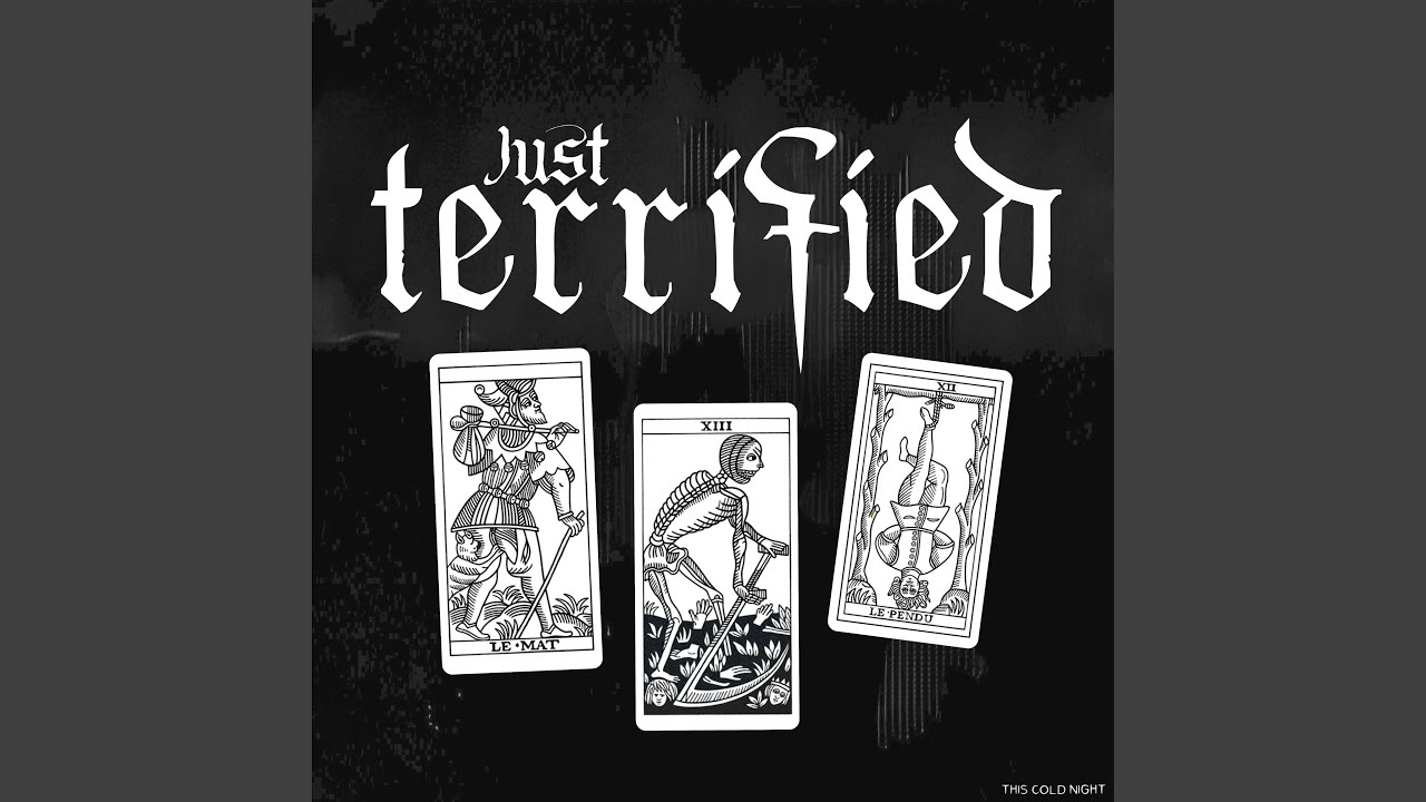 Just Terrified (Why Do Anything?)