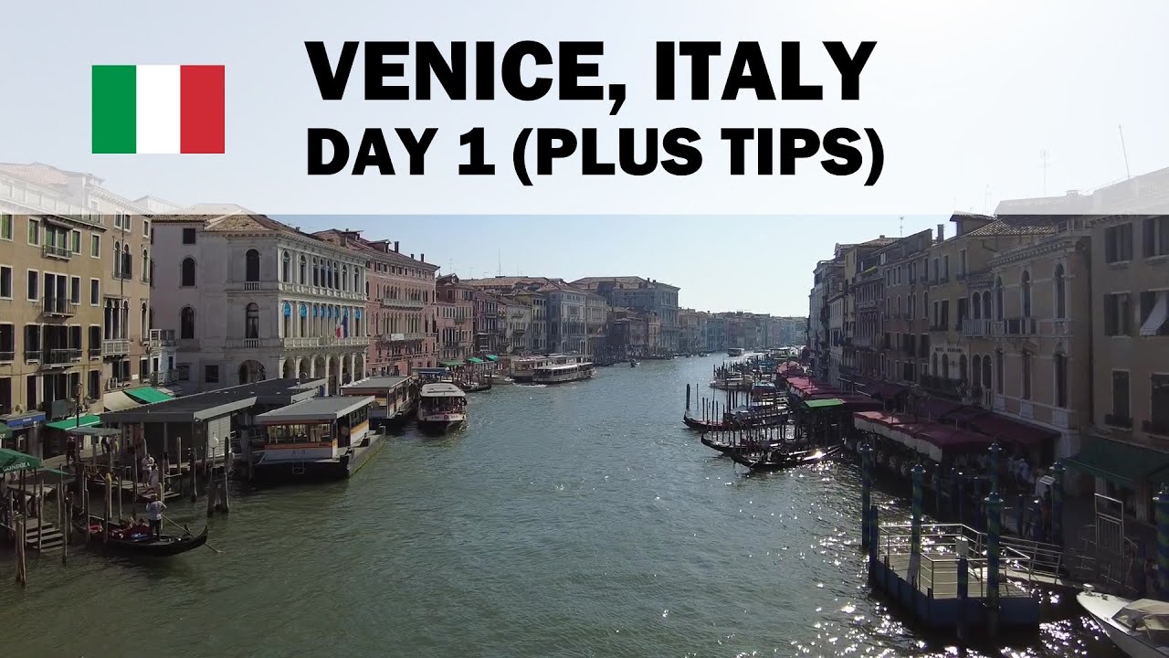 Venice, Italy - Day 1 (Plus Tips)