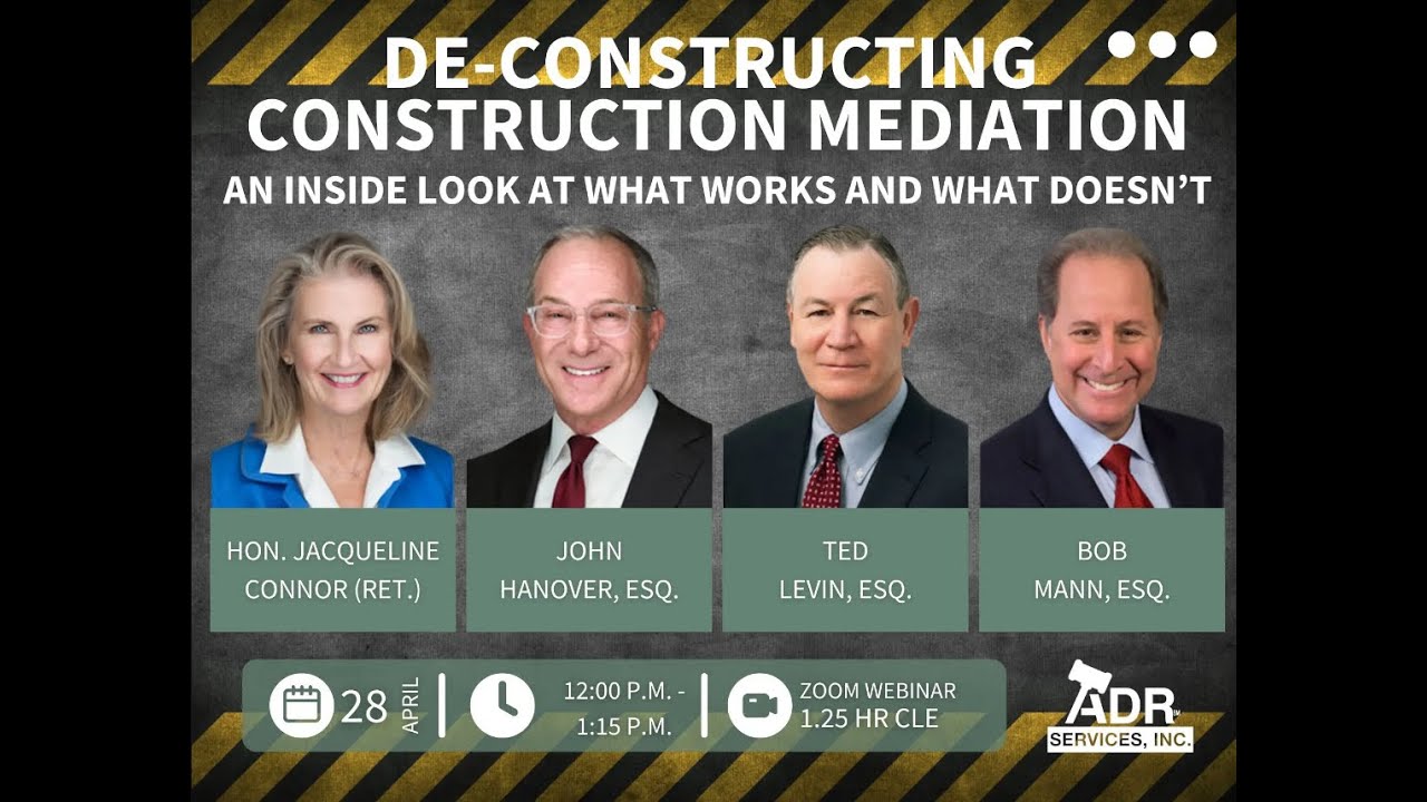 De-Constructing Construction Mediation—An Inside Look at What Works and What Doesn’t