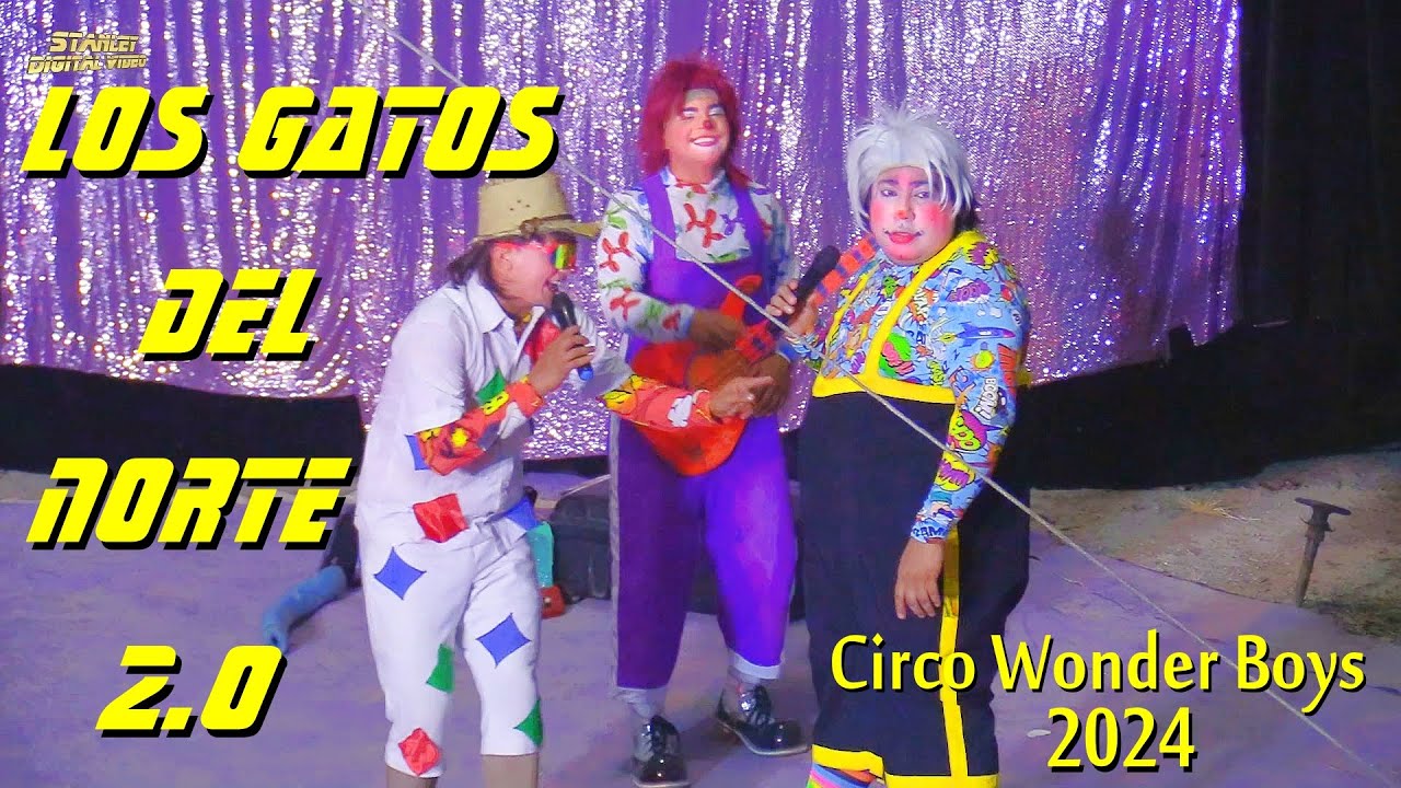 LOS GATOS DEL NORTE 2.0  AHUACHAPÁN (Circo Wonder Boys 2024)