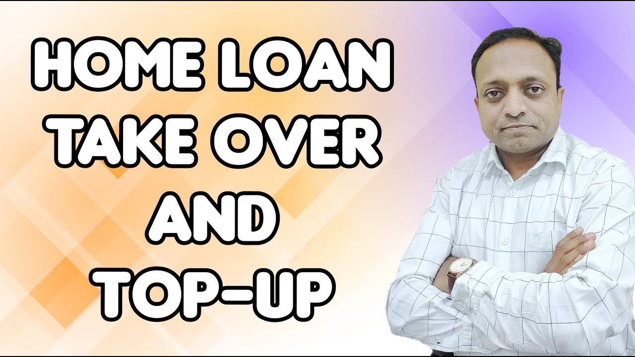 Benefits of Home Loan Take Over And Top-Up