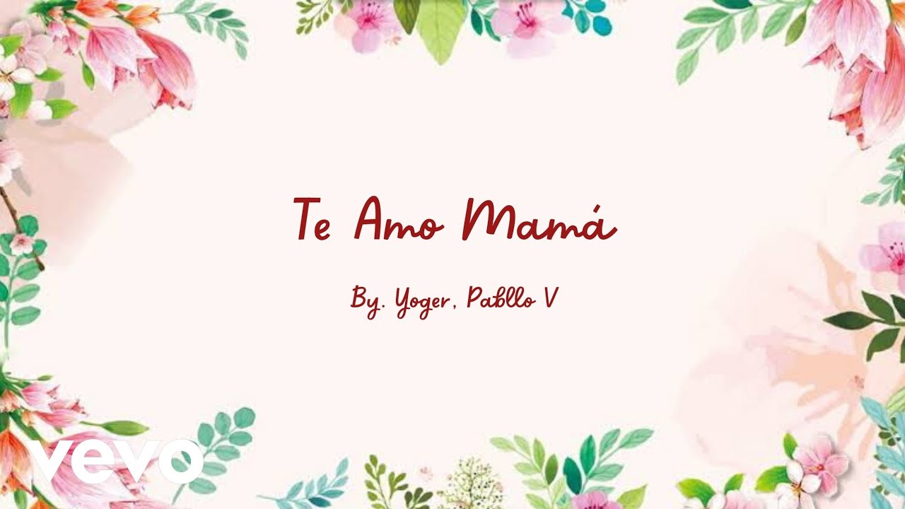 Yoger, Pabllo V - Te Amo Mam&aacute; (Remix) (Letra/Lyric)
