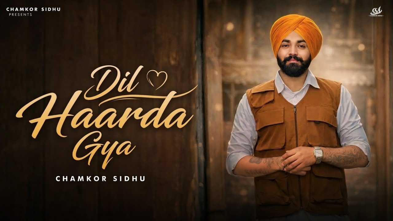 DIL HAARDA GYA | (Official Audio) | Chamkor Sidhu | Latest Punjabi Song 2026