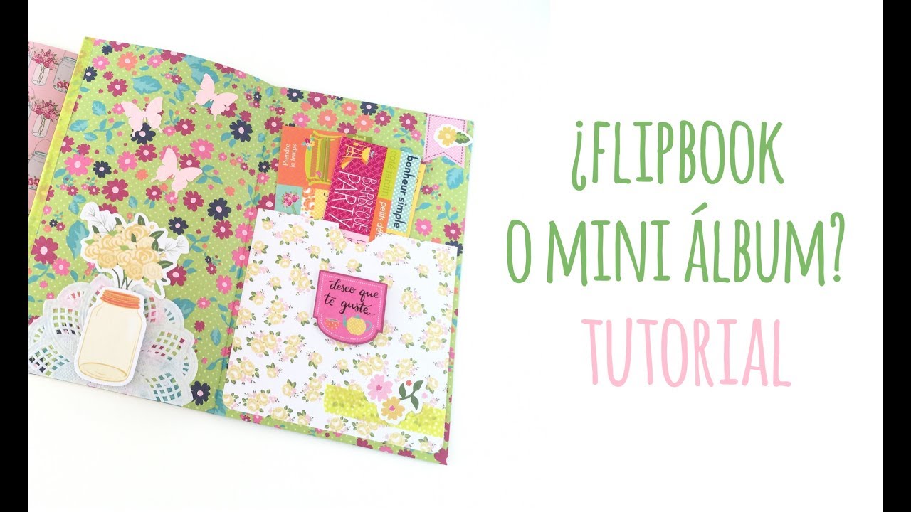 ¿Flipbook o mini álbum? - TUTORIAL Scrapbook