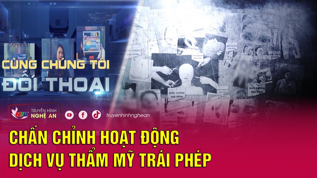 [🔴Live] Cùng chúng tôi đối thoại: Chấn chỉnh hoạt động dịch vụ thẩm mỹ trái phép