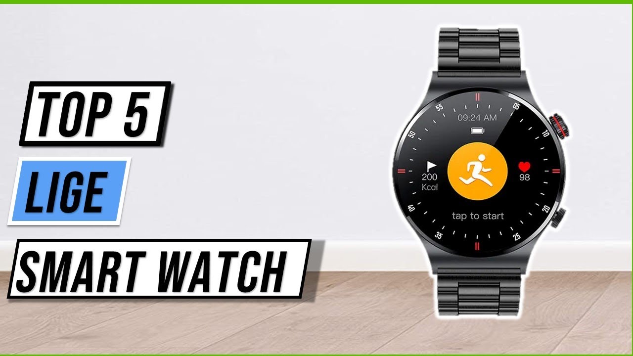 ✅Лучшие умные часы Lige 2024 года | Топ-5 умных часов Lige на AliExpress