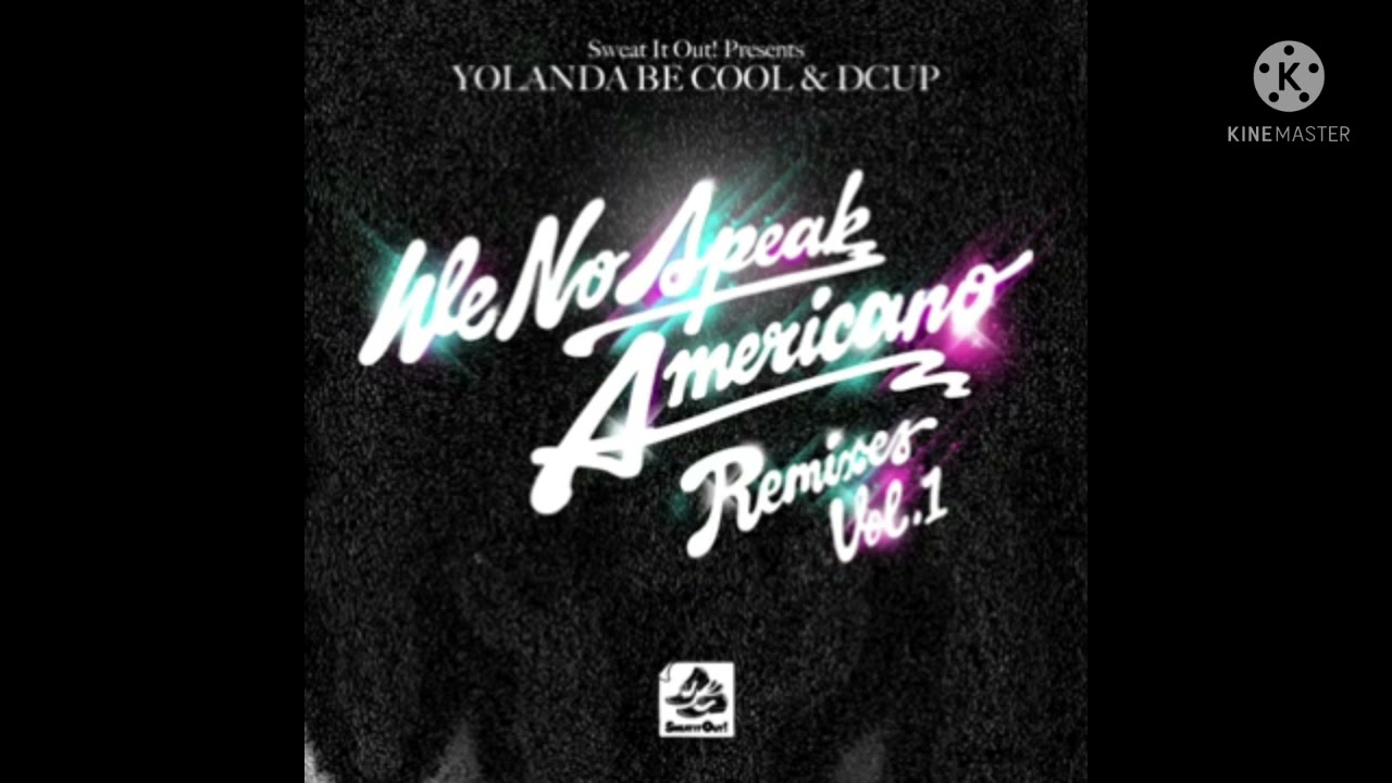Yolanda be cool & dcup - we speak no americano (slowed)