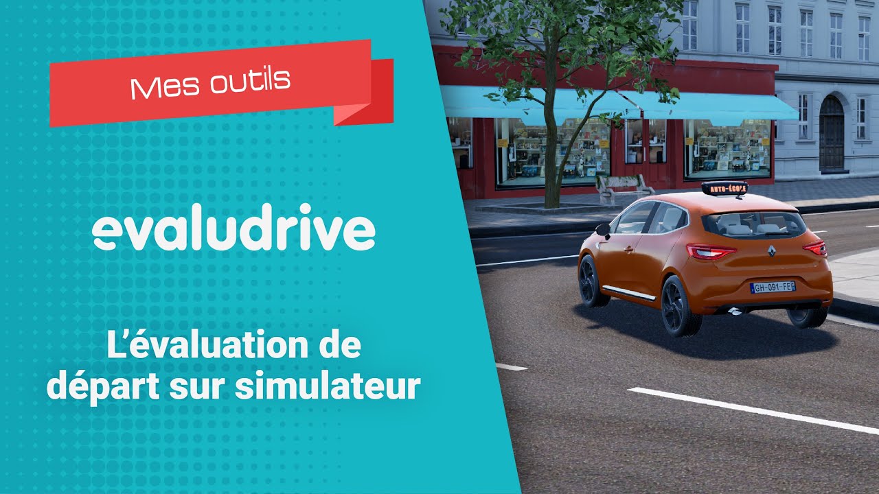Évaludrive : l'évaluation de départ sur simulateur