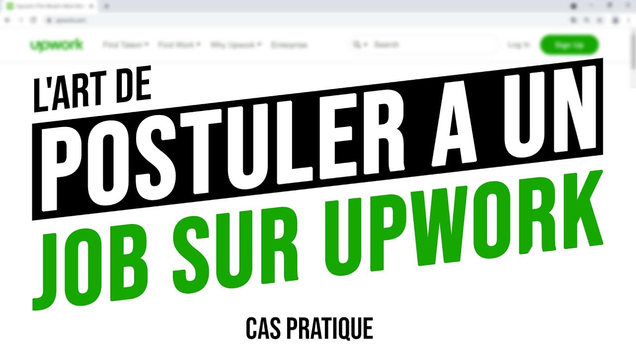 UPWORK : L'ART DE POSTULER A UN JOB (CAS PRATIQUE)
