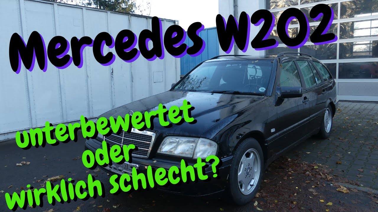 Mercedes W202 C-Klasse - wirklich so schlecht oder nur unterbewertet? Meine Meinung - MB Youngtimer