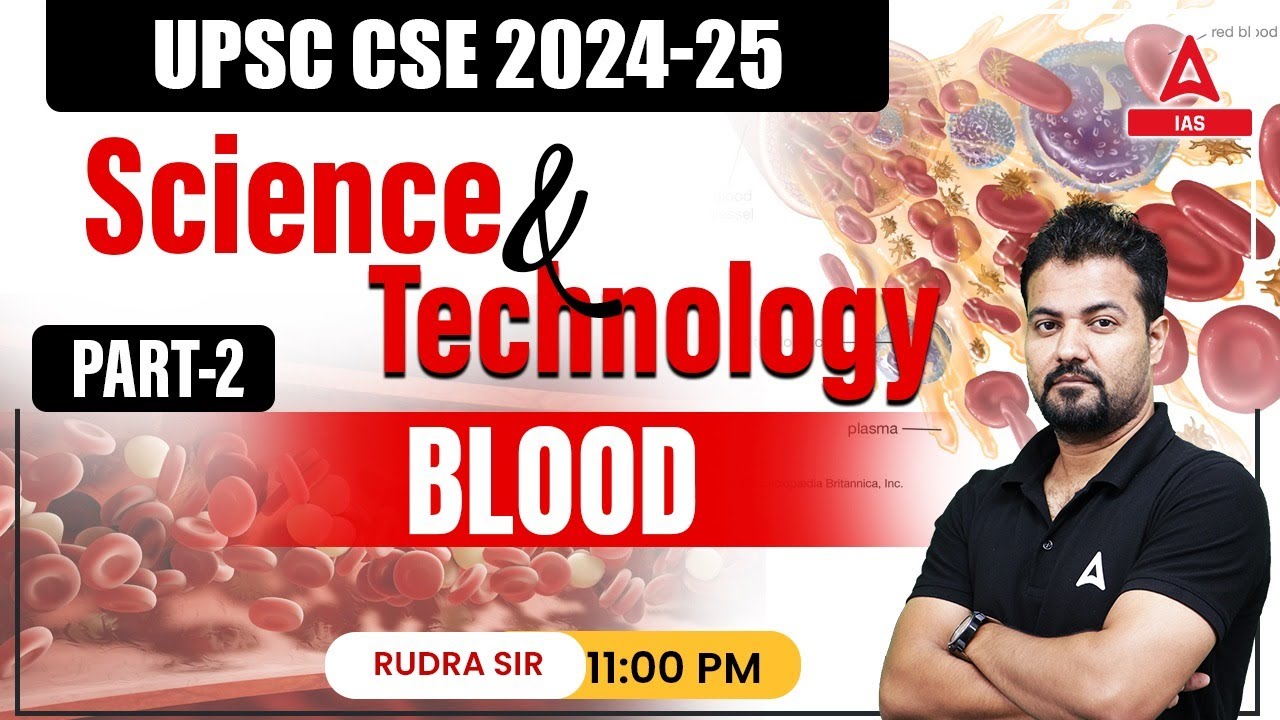 Science & Tech. For UPSC 2024 | Blood | Class BY Rudra Sir