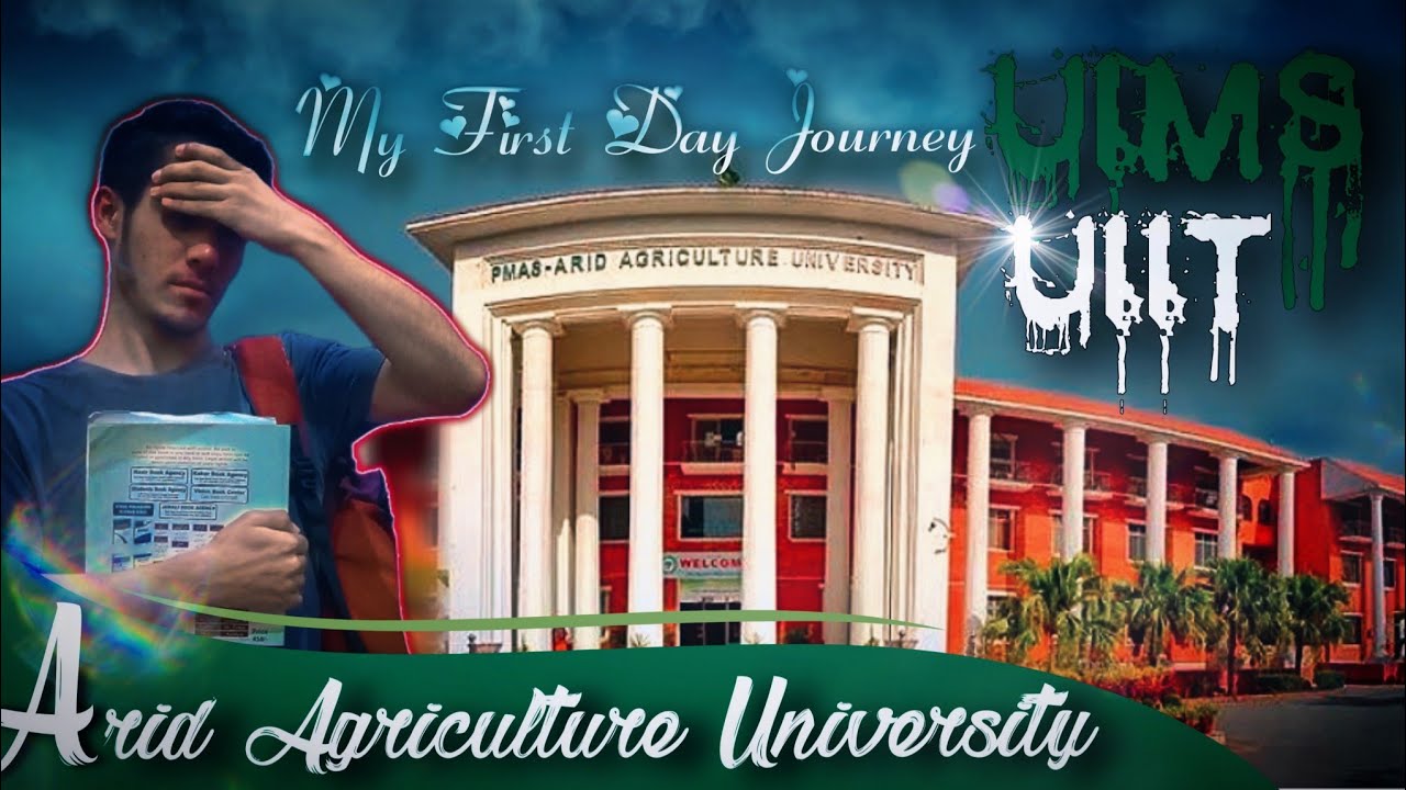 UIMS/UIIT AAUR: My First Day Journey (2023) | Arid Agriculture university Rawalpindi