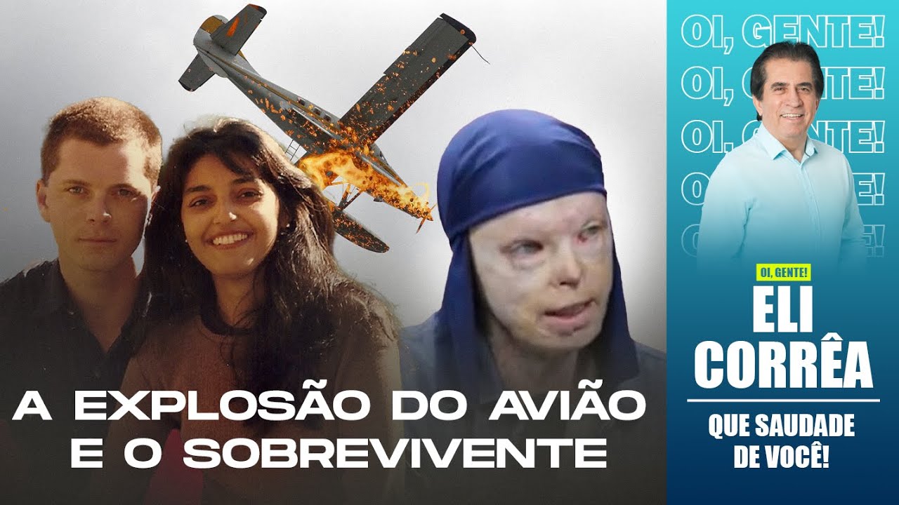 A explosão do avião e o sobrevivente | Eli Corrêa Oficial |