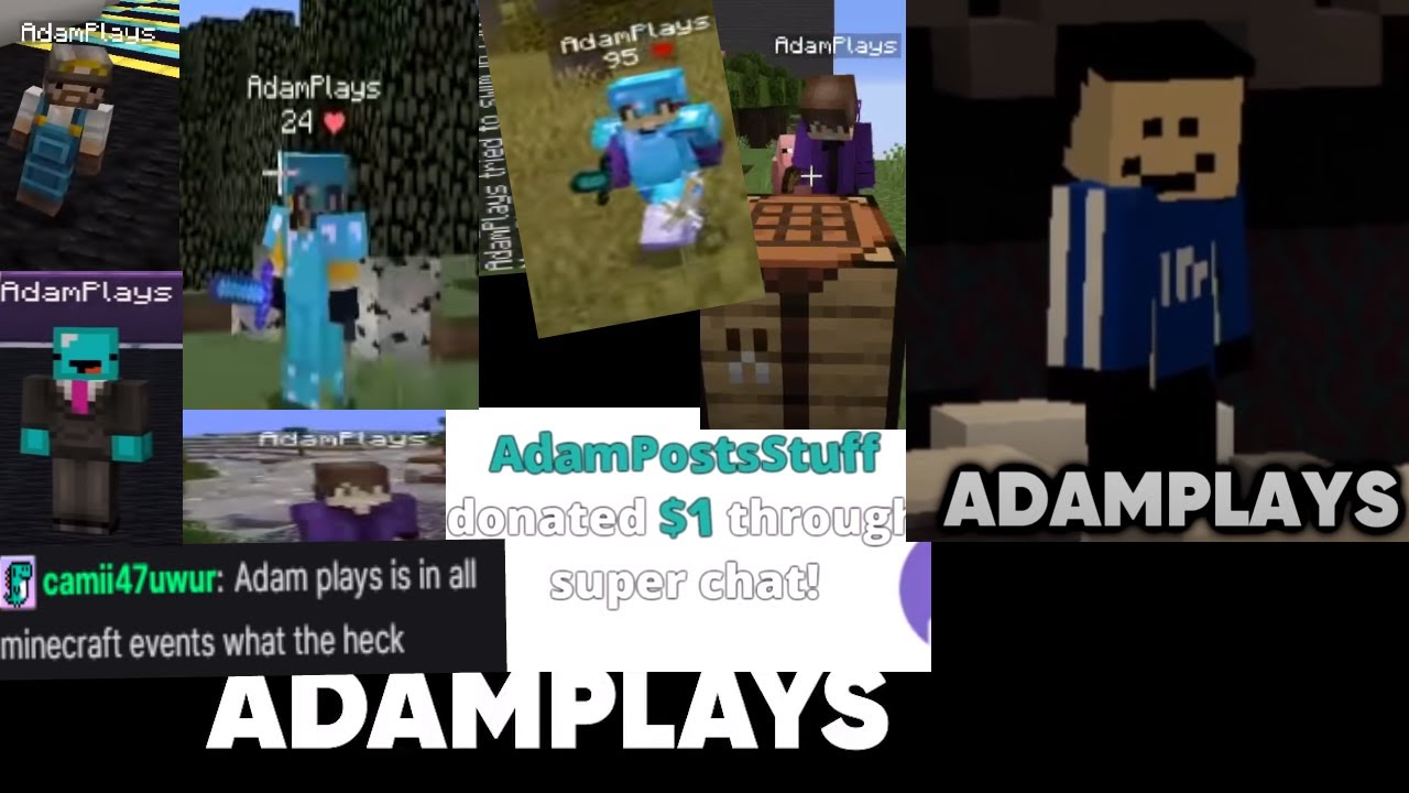 Why is this person always in Minecraft Events? (AdamPlays)