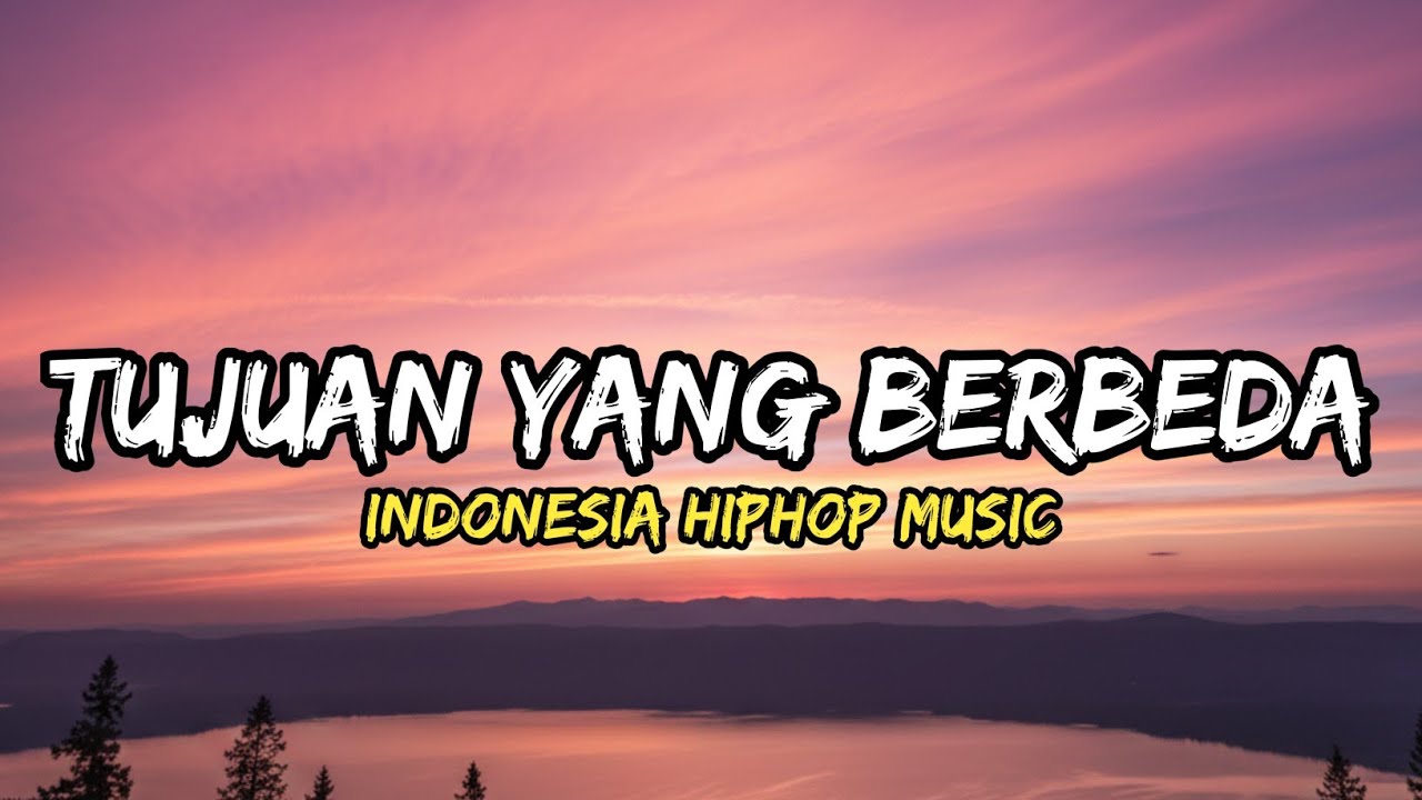 Tujuan Yang Berbeda - Indonesia HipHop Music