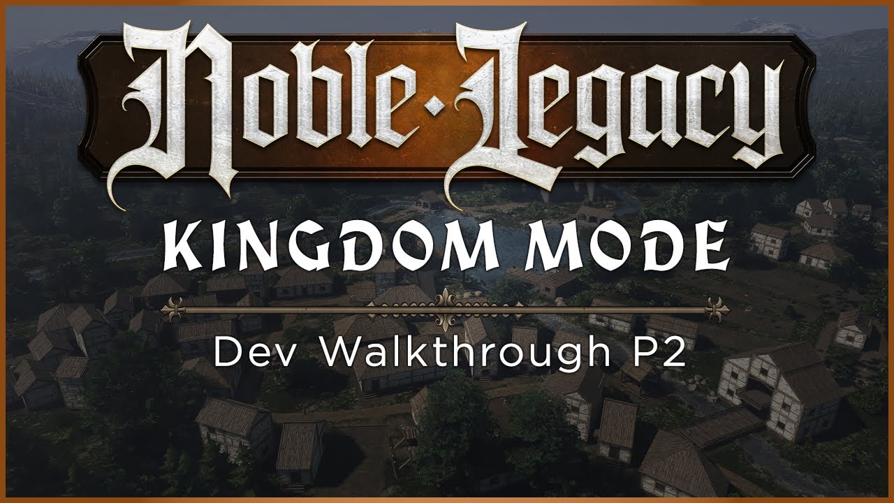 Noble Legacy Kingdom Mode Walkthrough - PART 2