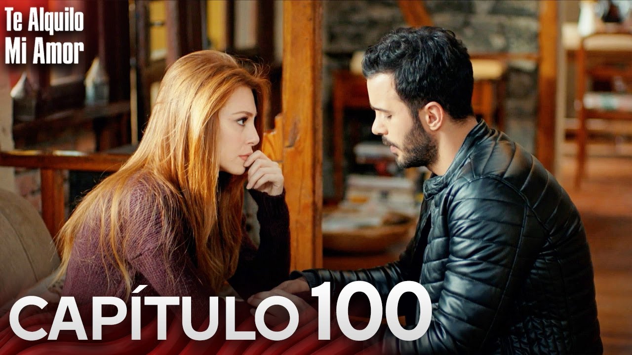 Te Alquilo Mi Amor - Capitulo 100 Completo en Español - Serie Turca Doblada al Español | Kiralık Aşk