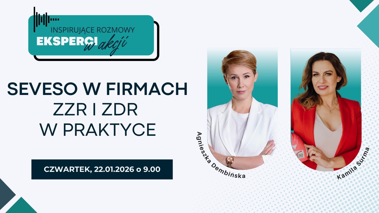 Twoja firma może być zakładem SEVESO i nawet o tym nie wiesz - rozmowa z Kamilą Surmą