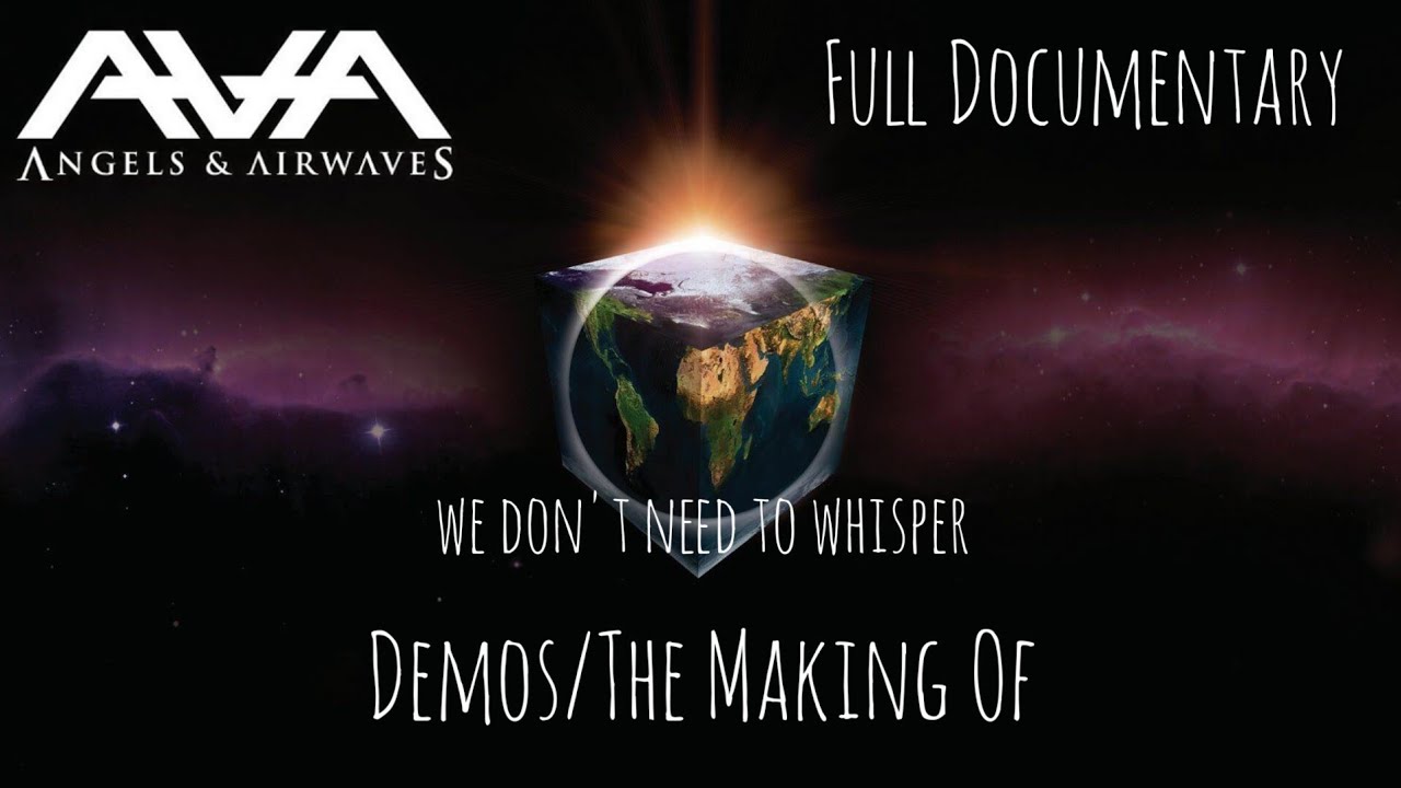 Angels & Airwaves Documentary - The Making Of We Don't Need To Whisper! (Demos/Early Recordings)