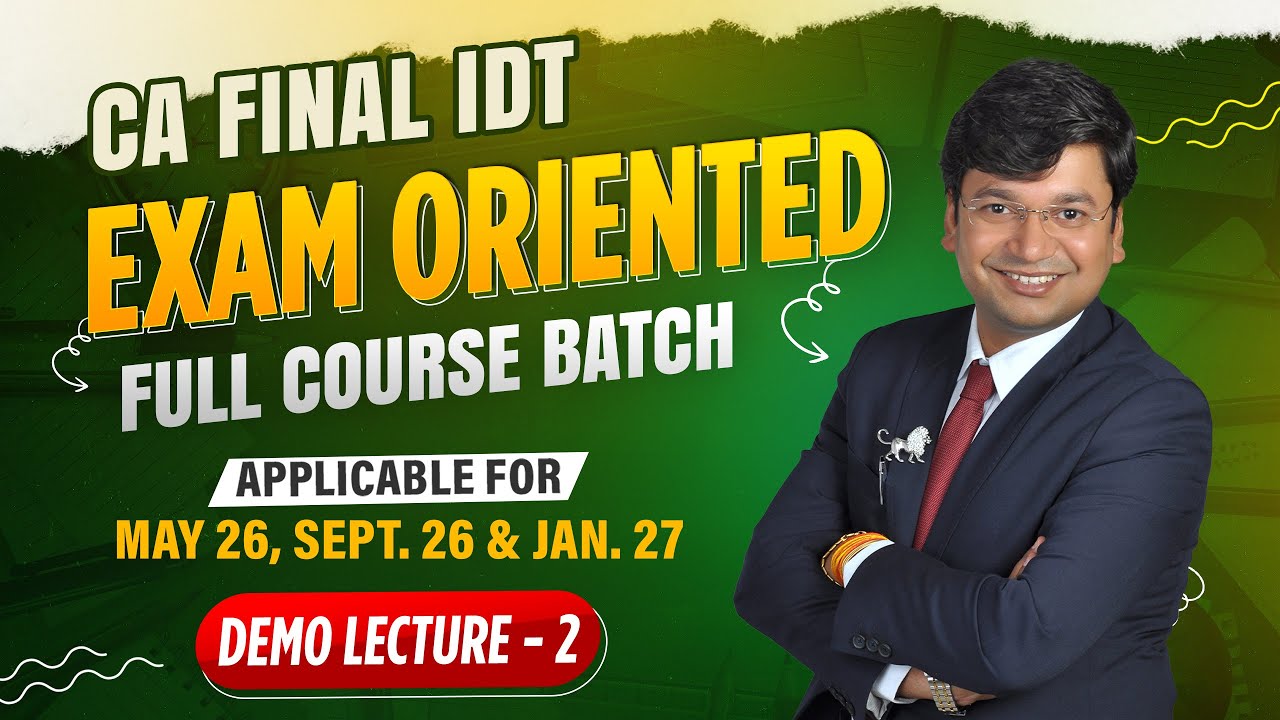 CA/CS/CMA Final IDT EXAM ORIENTED FULL COURSE || DEMO 2 | May 26, Sept. 26 & Onwards