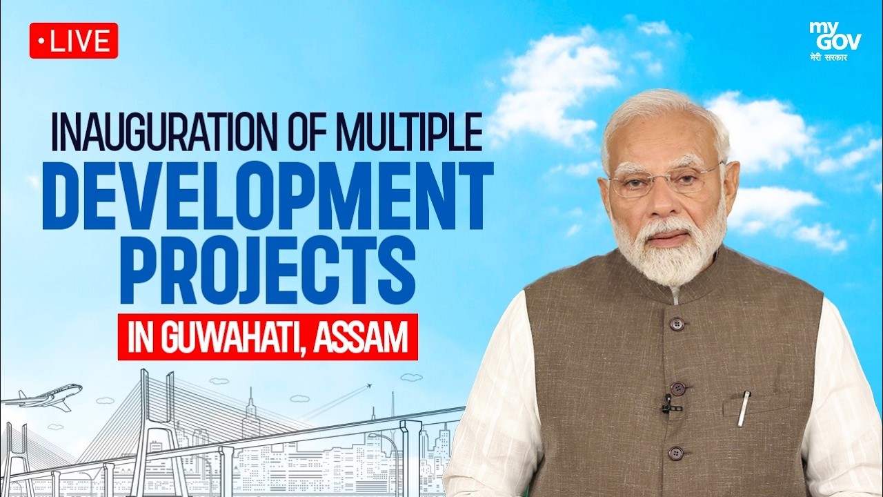 LIVE : PM Modi launches multiple development projects in Guwahati, Assam
