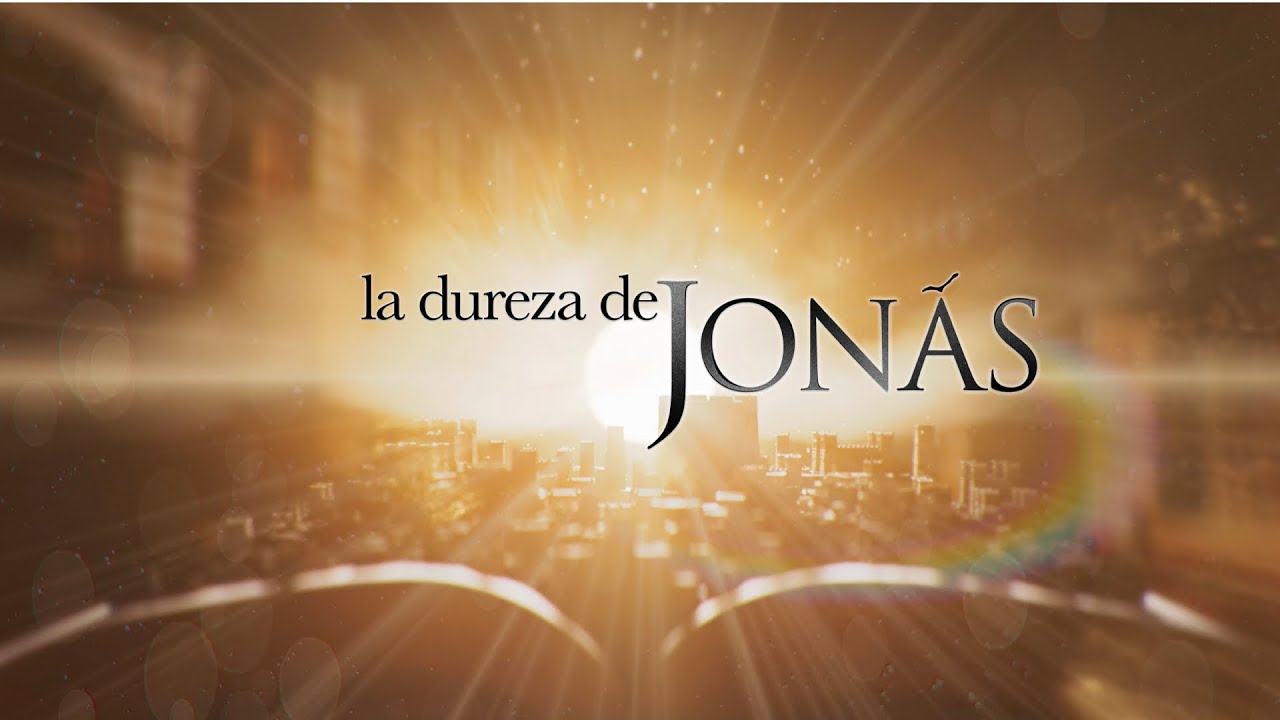 LA DUREZA DE JONÁS