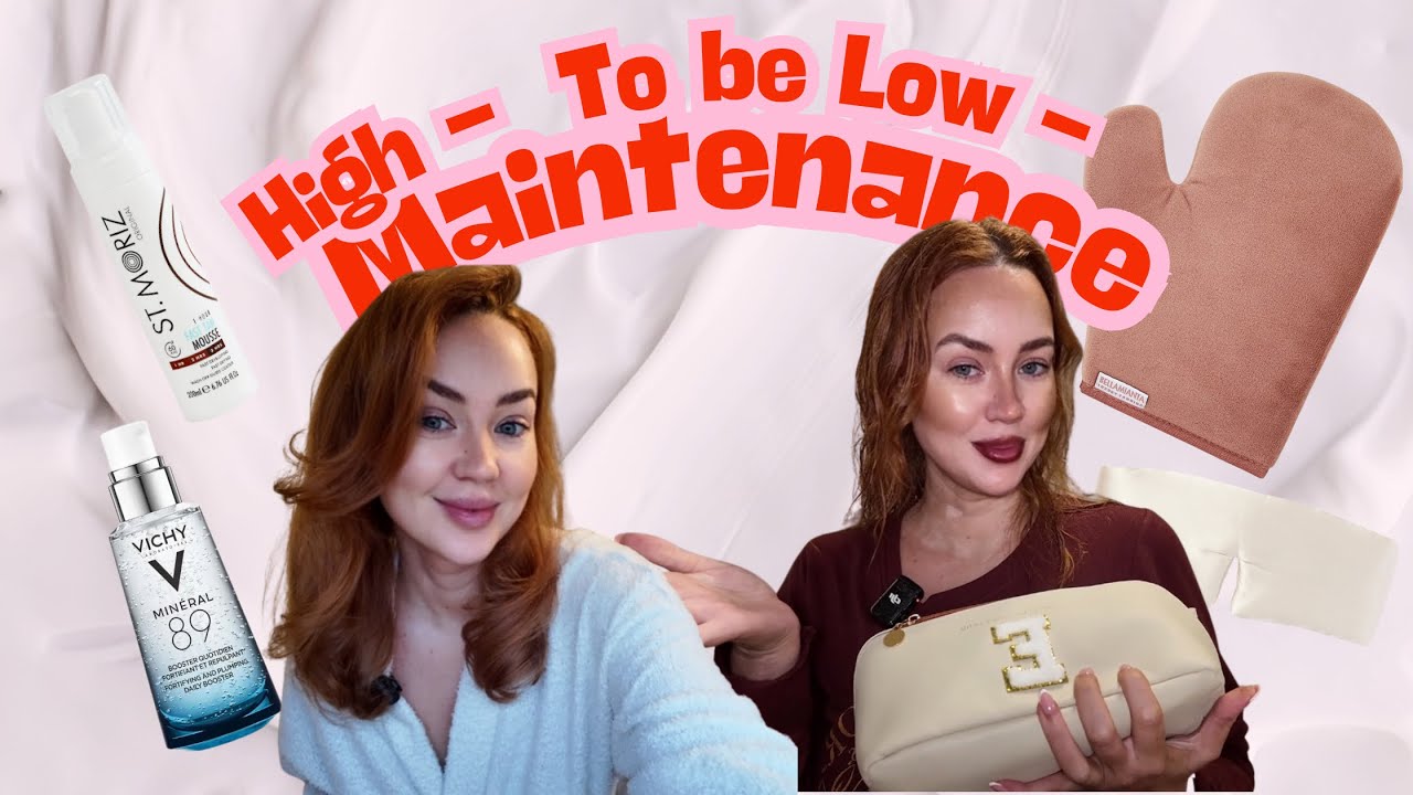 High Maintenance to be Low Maintenance Routine | Day 20 of 365