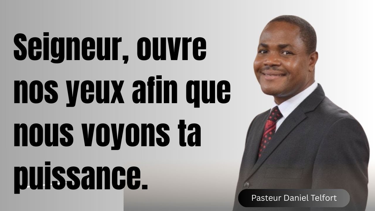 Seigneur, ouvre nos yeux afin que nous voyons ta puissance | 2 Rois 6:8-17| Past Daniel Telfort