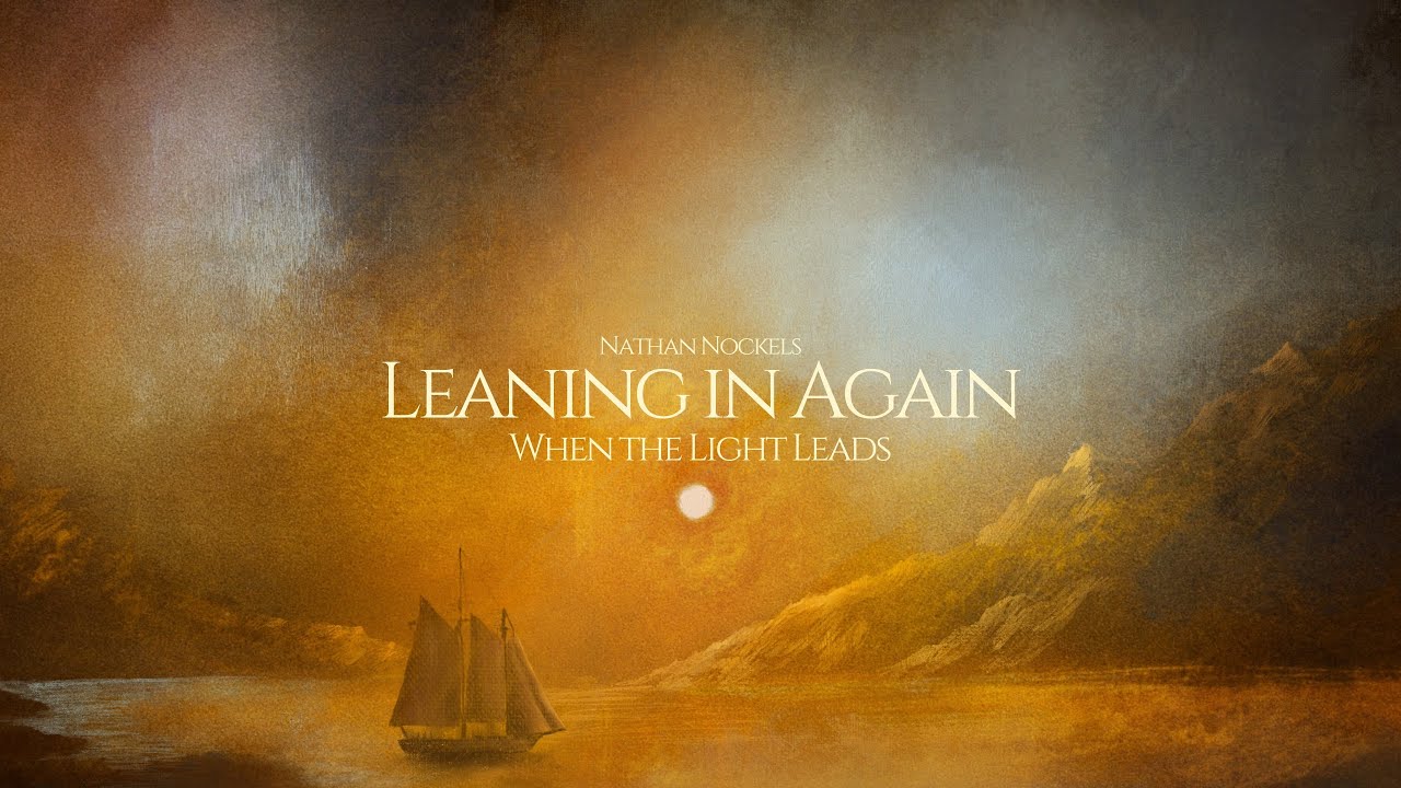 Leaning in Again - Nathan Nockels [Instrumental Music]