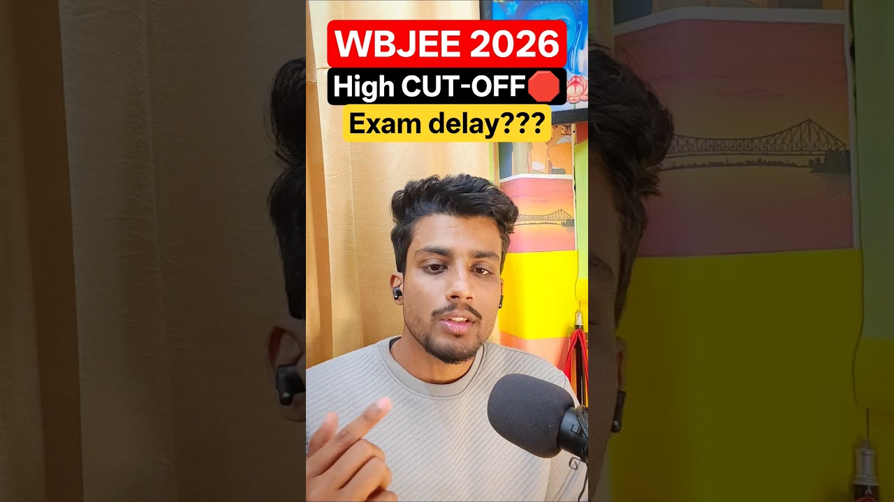 #wbjee2026🛑Exam Delay Problems⚠️WBJEE 2026 CUT-OFF INCREASE❓📈#shorts #wbjee