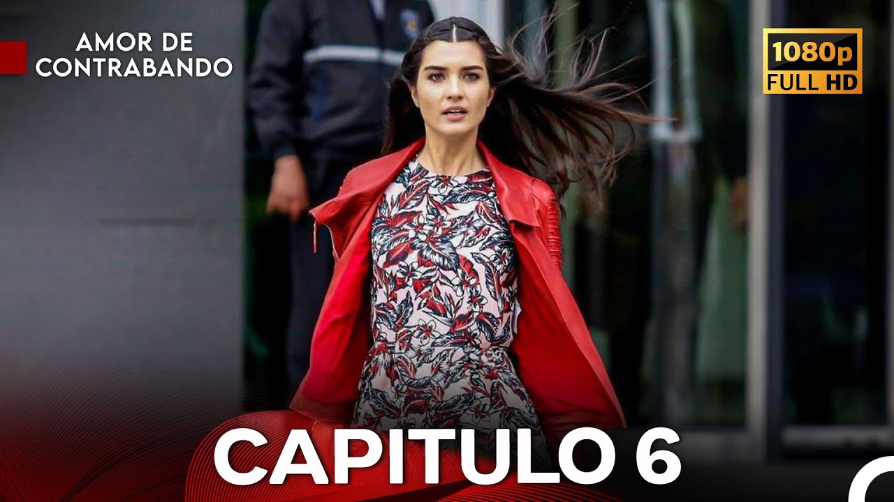 Amor De Contrabando Capítulo 6 - FULL HD (Los Mejores) (Doblado en Español)